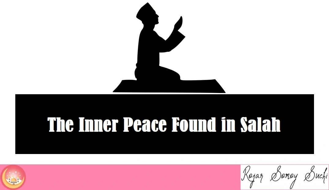 The Inner Peace Found in Salah