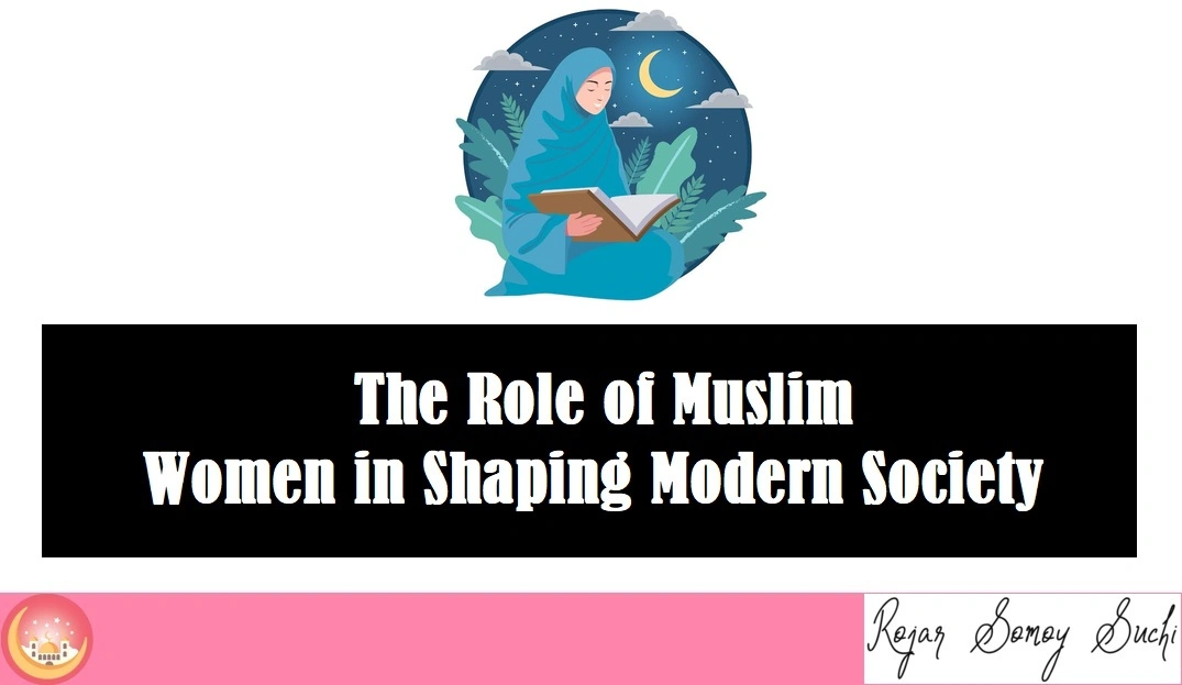 The Role of Muslim Women in Shaping Modern Society